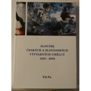 Slovník Českých a Slovenských výtvarných umělcu 1950-2009 Vil-Vz XX. diel 