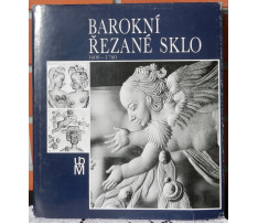 Drahová O.-Barokní řezané sklo