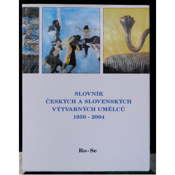 Slovník Českých a Slovenských výtvarných umělcu 1950-2004 RO-SE XIII.diel