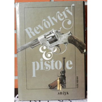 Zuk B. - Revolvery a pištole